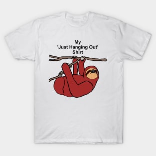 Just Hanging Out T-Shirt